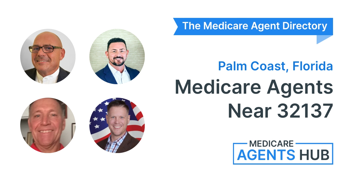 Local Medicare Agents Near 32137 (Palm Coast, Florida)