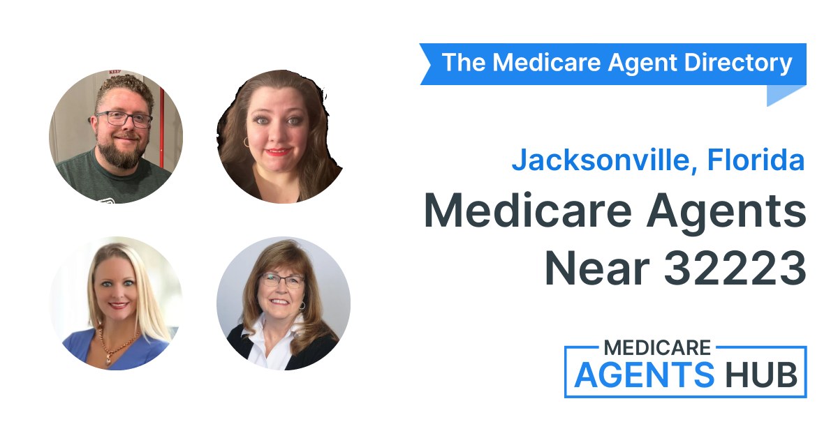 Local Medicare Agents Near 32223 (Jacksonville, Florida)
