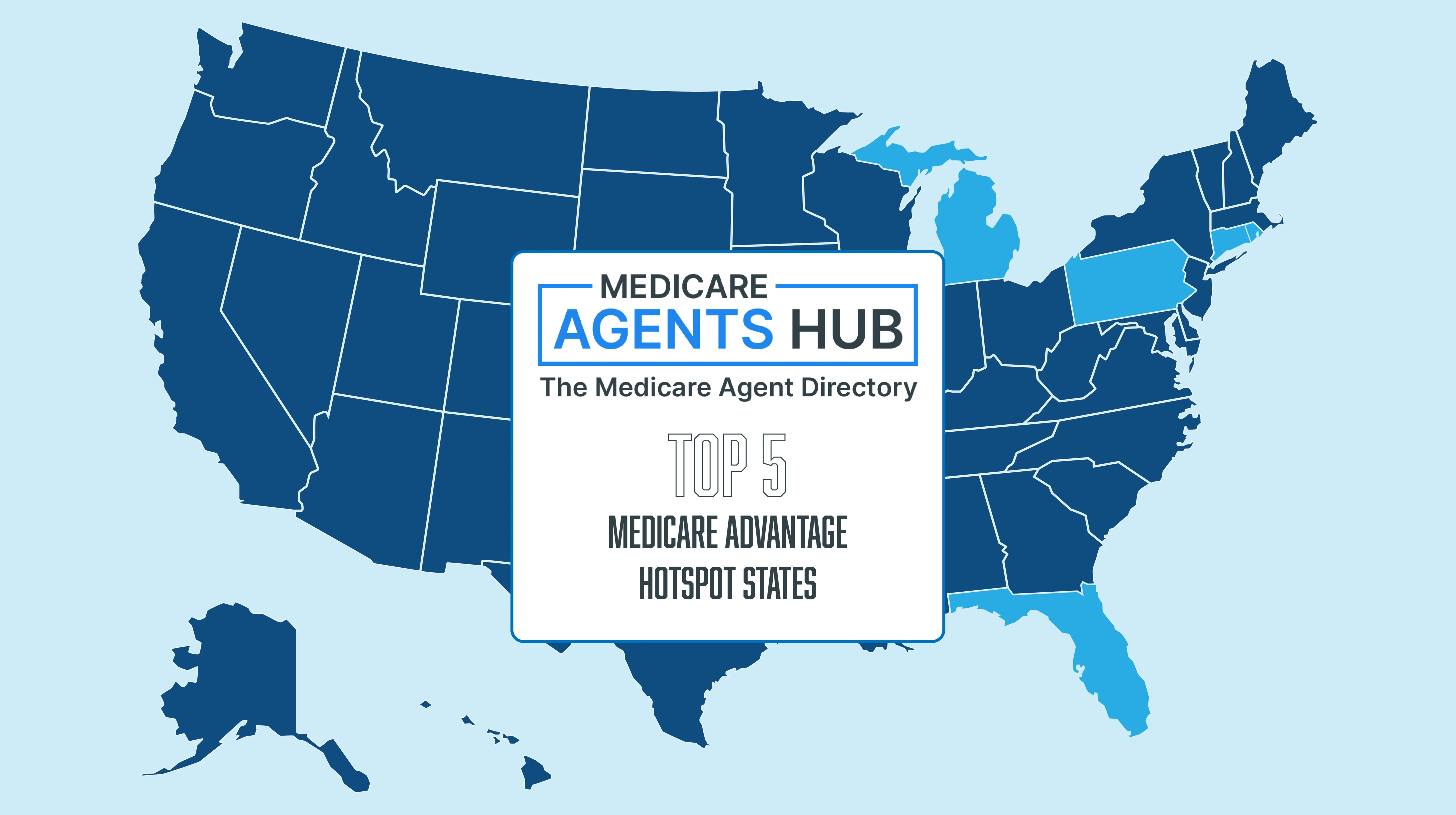 Medicare Advantage Hotspots: The Top 5 U.S. States for Enrollment and Quality Medicare Advantage Hotspots: The Top 5 U.S. States for Enrollment and Quality