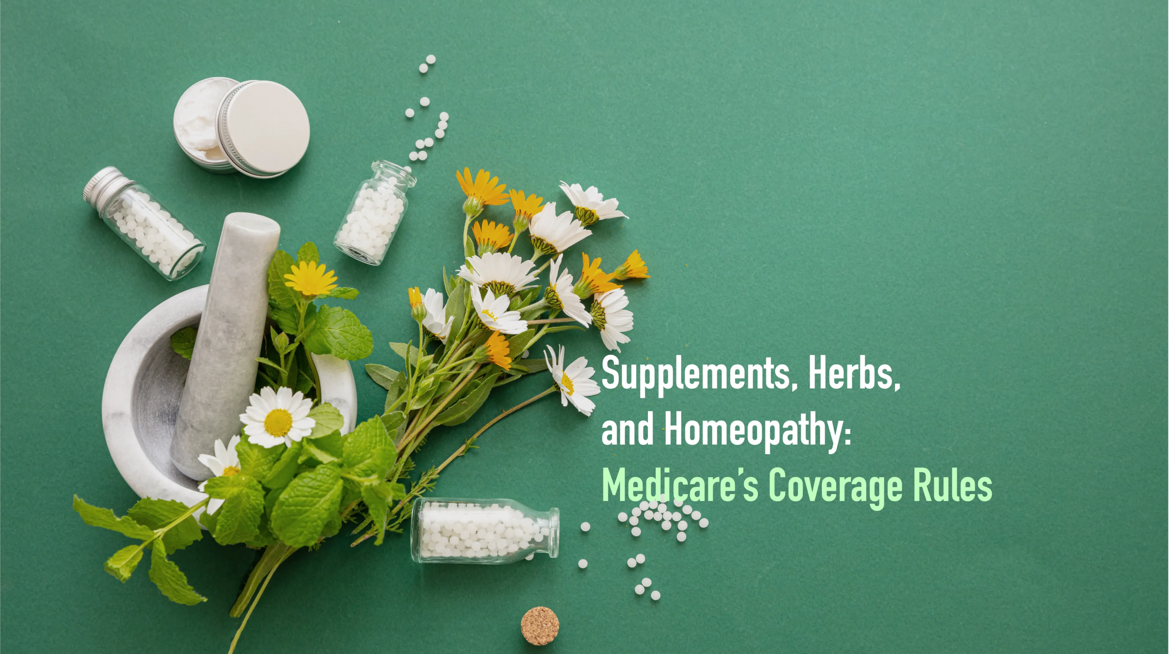 Supplements, Herbs, and Homeopathy: Medicare's Coverage Rules