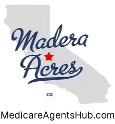 Local Medicare Insurance Agents in Madera Acres California
